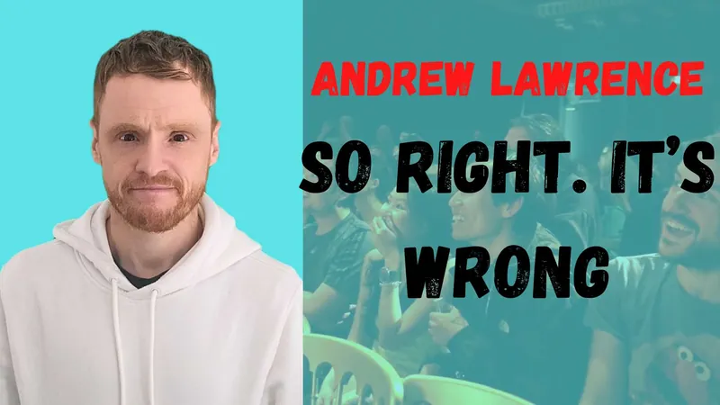 Andrew Lawrence: So Right It's Wrong