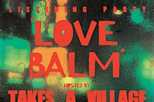 TAKES A VILLAGE - "Love Balm" Listening Party at Tiger Blues