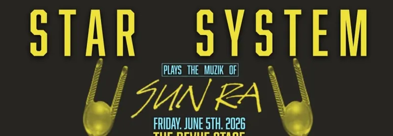 STAR SYSTEM plays the music of SUN RA