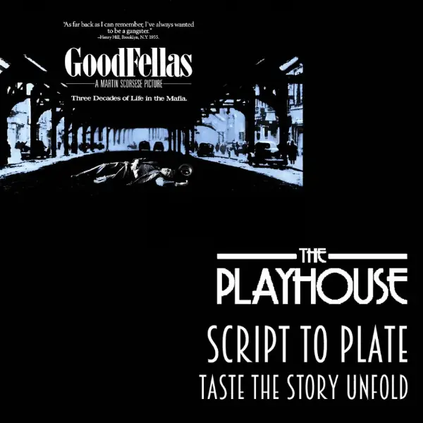'Script To Plate' : GoodFellas (1990) at The Playhouse Portrush