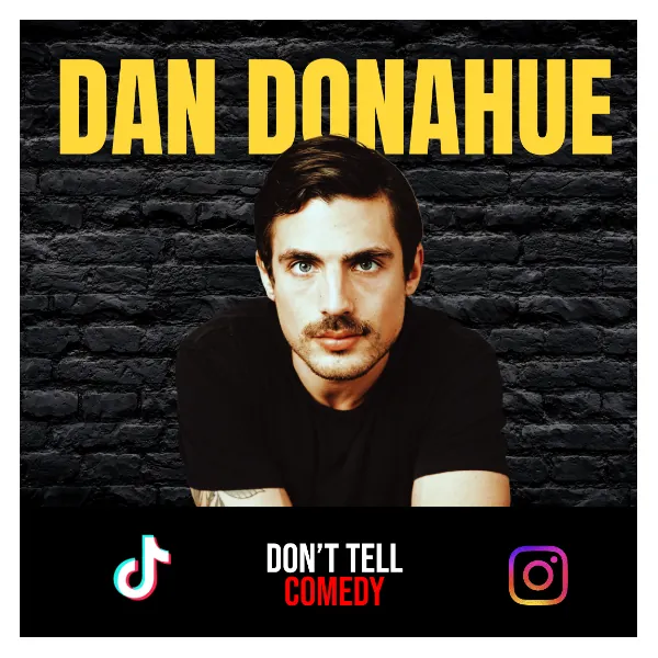 Dan Donohue (Don't Tell Comedy, Social Media Sensation) live at Denver Comedy Underground! Free Pizza!