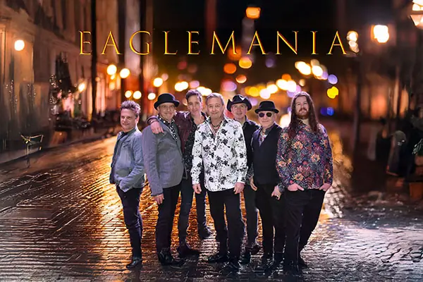 EagleMania – The World’s Greatest Eagles Tribute Band