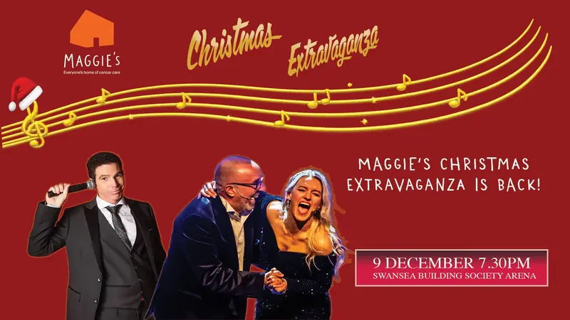 Maggie's Christmas Extravaganza at Swansea Arena