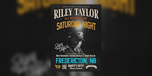 Riley Taylor - All Because of Saturday Night Tour - Fredericton, NB à 102 Main St