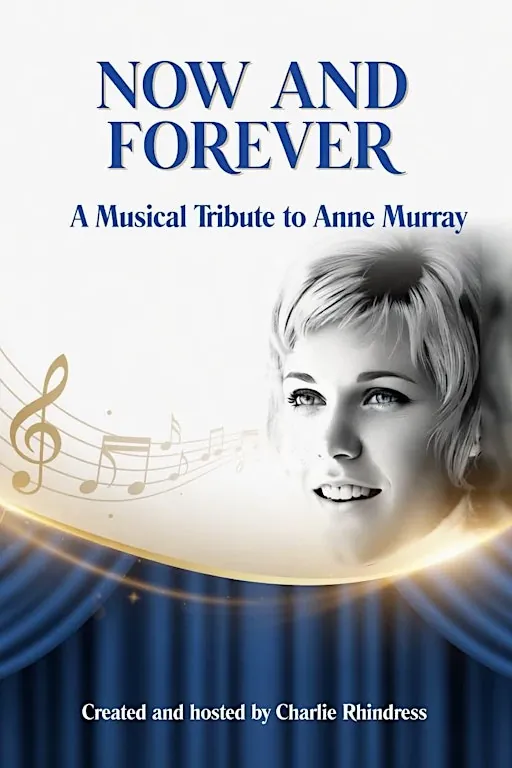 “Now and Forever,” a musical tribute to Anne Murray. at Sackville Curling Club
