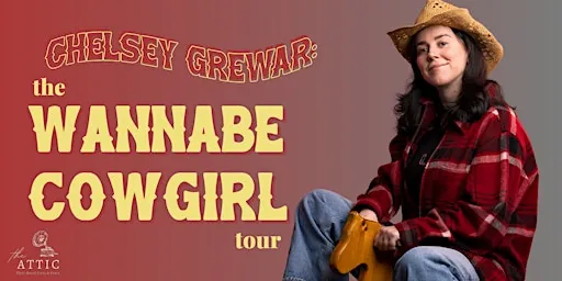 Chelsey Grewar: The Wannabe Cowgirl Tour at The Attic YYC