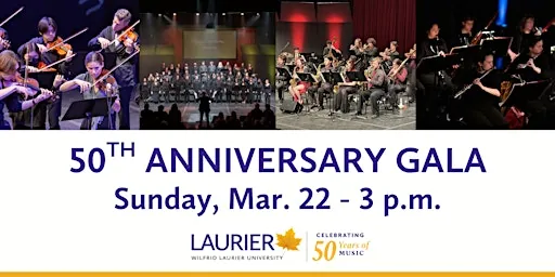 50th Anniversary Gala Concert – Laurier Faculty of Music - Sunday