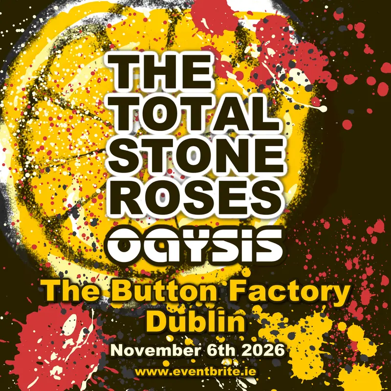 The Total Stone Roses & OaYsis à Button Factory