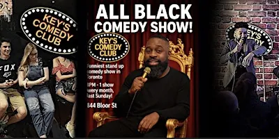 ALL STARS - ALL BLACK COMEDY SHOW – TORONTO’S FUNNIEST STAND-UP EVENT at Key's Stand up Comedy Club Toronto Improv Bar and Grill