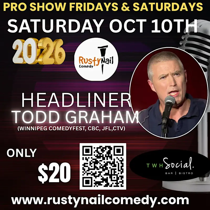 Rusty Nail Comedy Club Saturday :Todd Graham*8 PM showtime en TWH Social