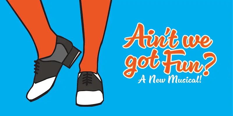 Ain't We Got Fun? A New Musical en Carter-Ryan Gallery and Live Art Venue
