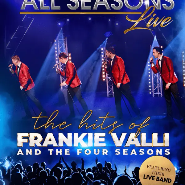 The All Seasons, Live! The hits of Frankie Valli & The Four Seasons à Palace Theatre