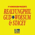 FF NEWSROOM PRESENTS: RealYungPhil, Gud, Woesum & Stacey at 170 Russell