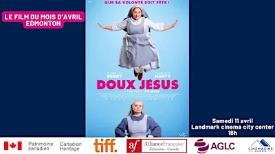 LETHBRIDGE’S FILM OF THE MONTH in FRENCH in April - "Doux Jésus" at The Movie Mill