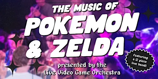 The Music of Pokemon & Zelda at The Great Hall
